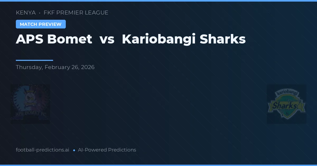 APS Bomet vs Kariobangi Sharks — typy i zapowiedź meczu