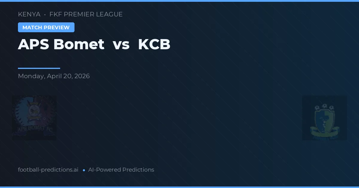 APS Bomet vs KCB — typy i zapowiedź meczu