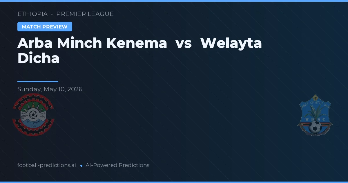 Arba Minch Kenema vs Welayta Dicha — typy i zapowiedź meczu
