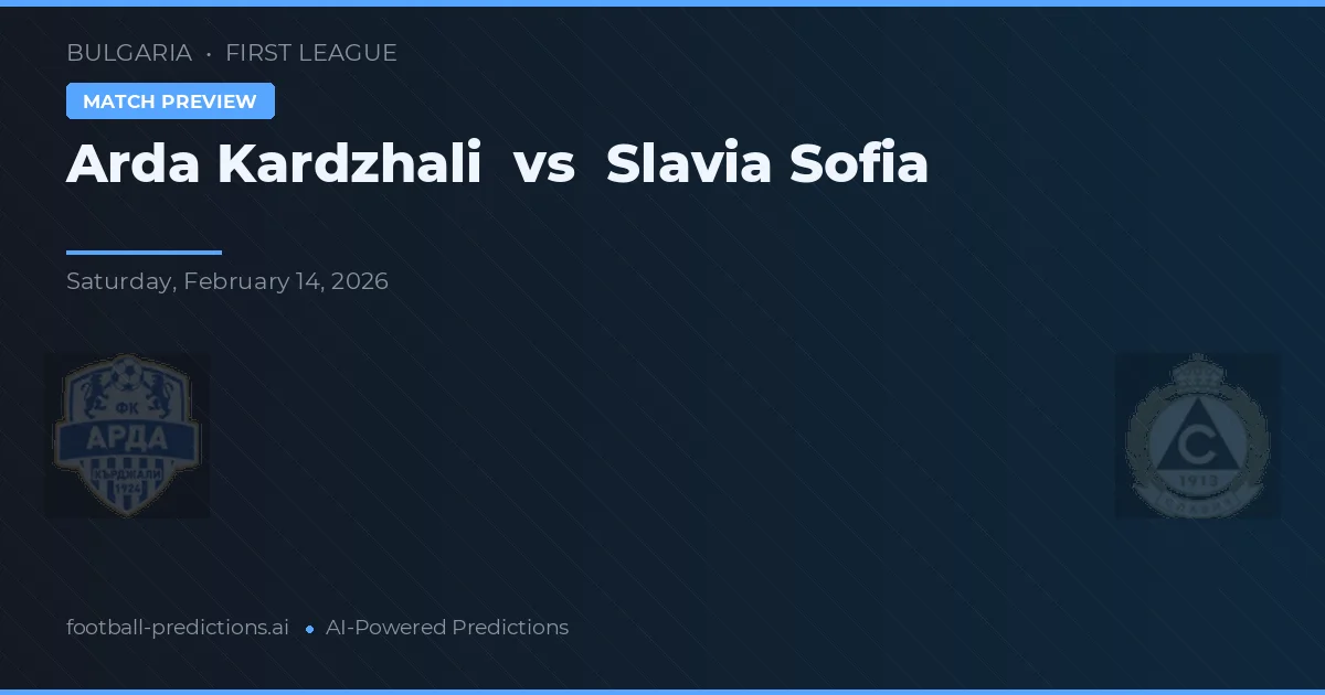 Arda Kardszali vs Slavia Sofia — typy i zapowiedź meczu