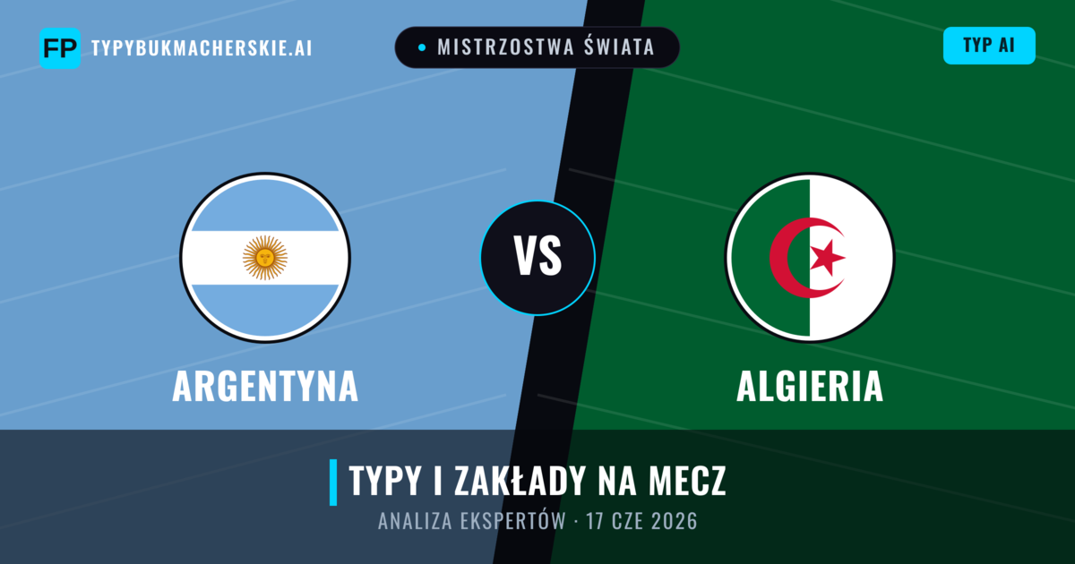 Argentyna vs Algieria — typy i zapowiedź meczu