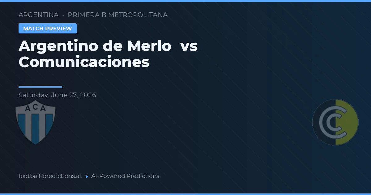 Argentino de Merlo vs Comunicaciones — typy i zapowiedź meczu