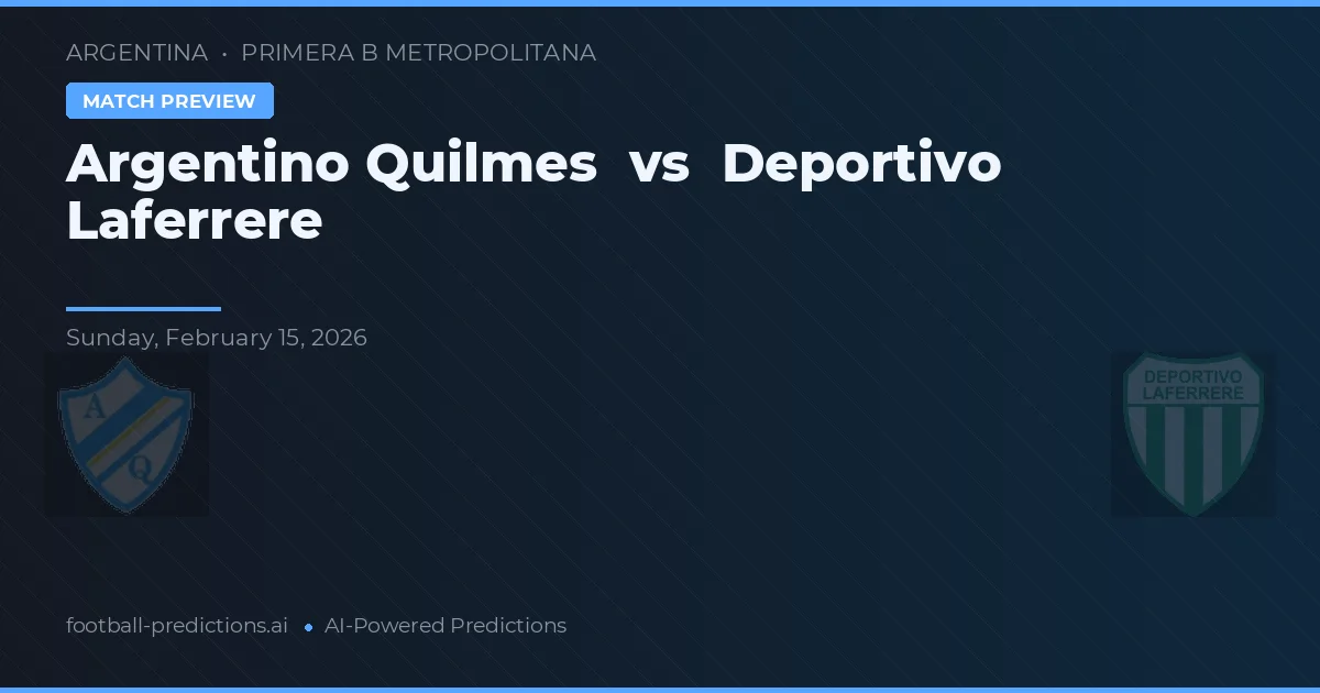 Argentino Quilmes vs Deportivo Laferrere — typy i zapowiedź meczu
