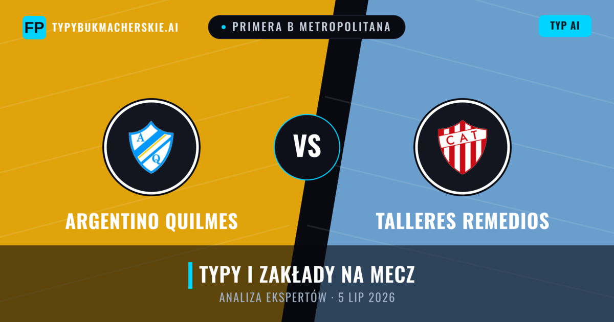 Argentino Quilmes vs Talleres Remedios — typy i zapowiedź meczu