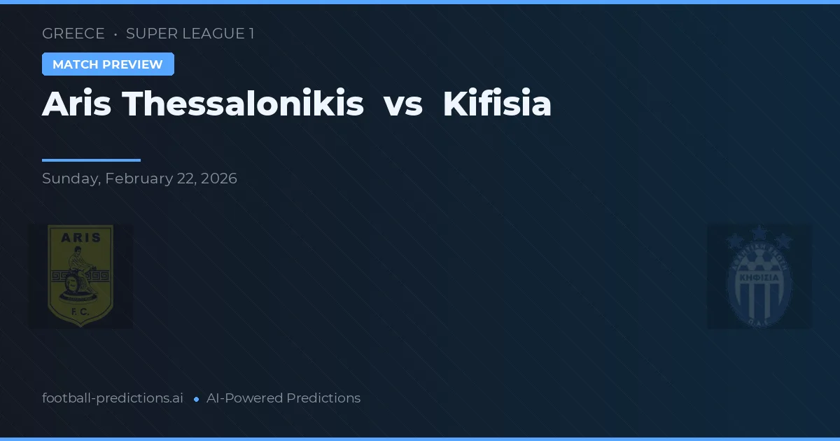 Aris Saloniki vs Kifisia — typy i zapowiedź meczu