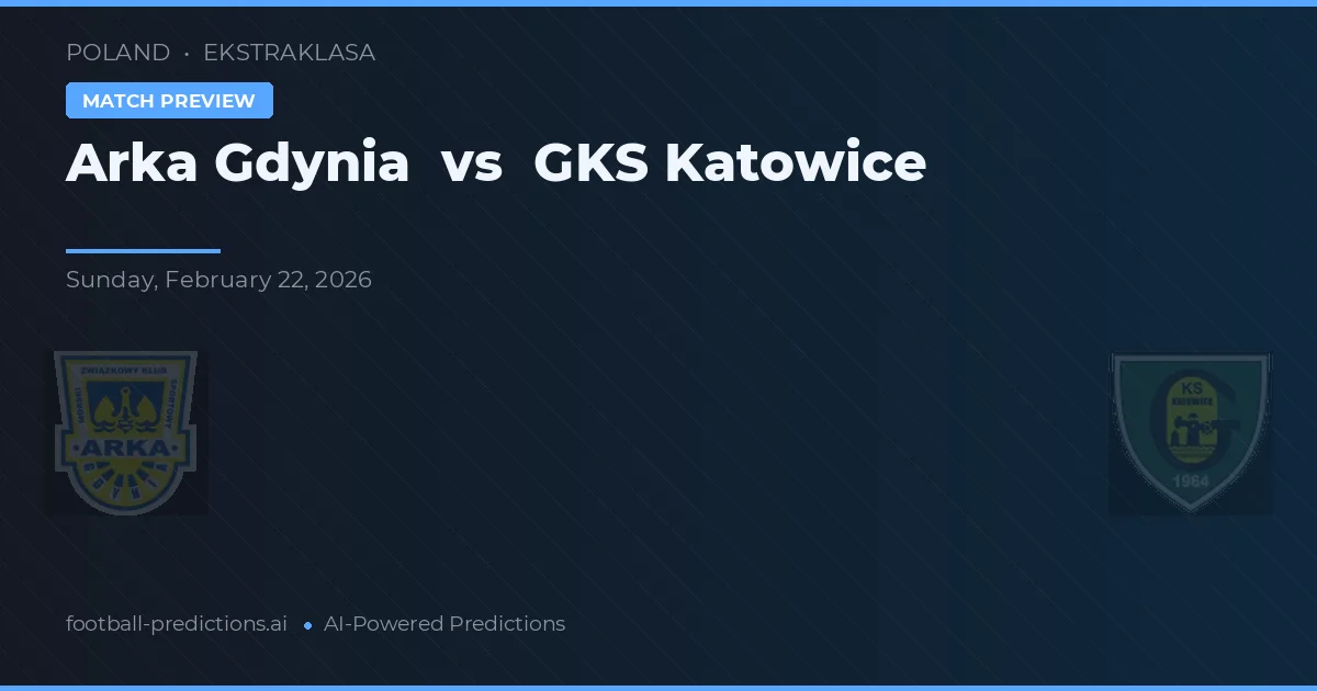 Arka Gdynia vs GKS Katowice — typy i zapowiedź meczu