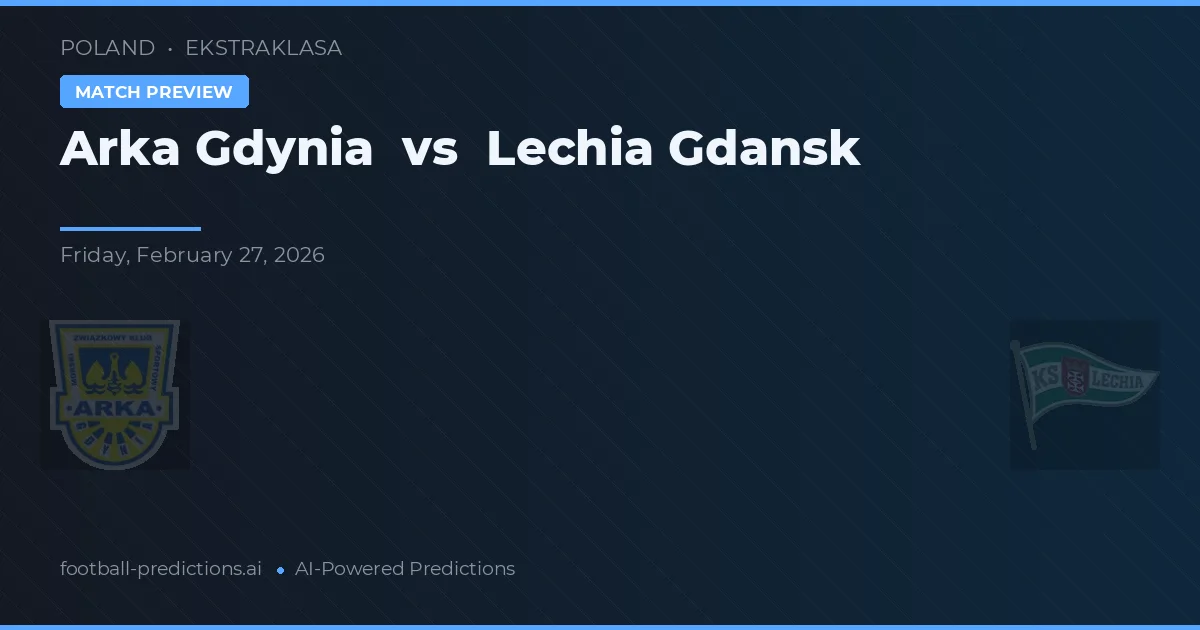 Arka Gdynia vs Lechia Gdańsk — typy i zapowiedź meczu