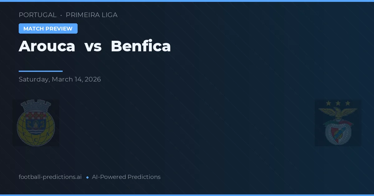 Arouca vs Benfica — typy i zapowiedź meczu
