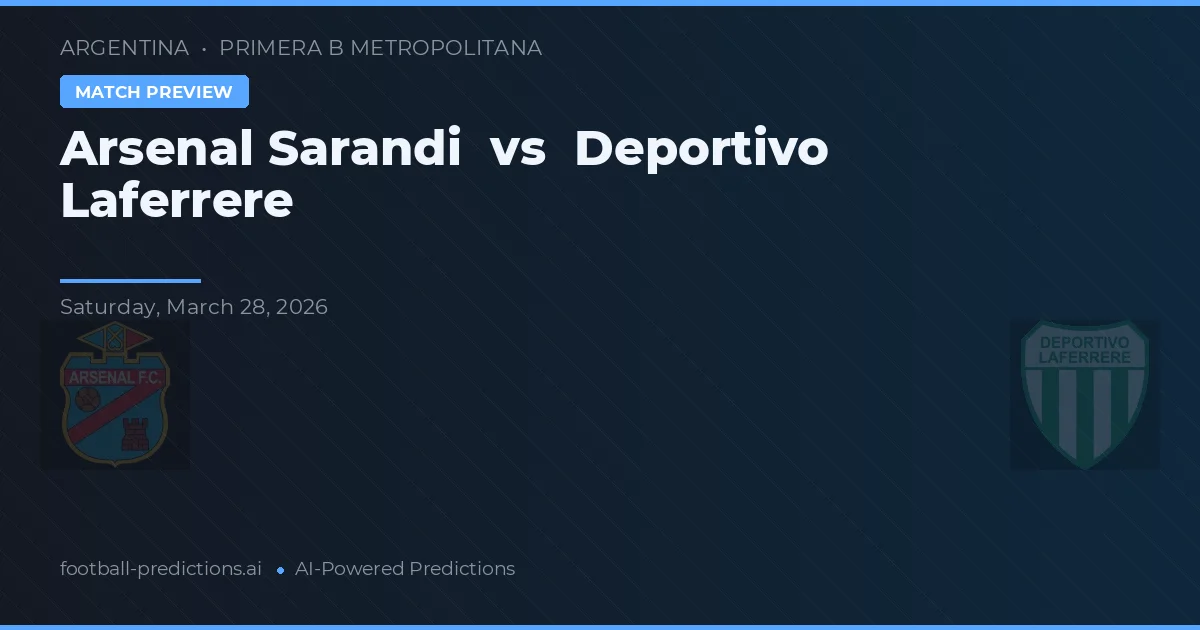 Arsenal Sarandí vs Deportivo Laferrere — typy i zapowiedź meczu