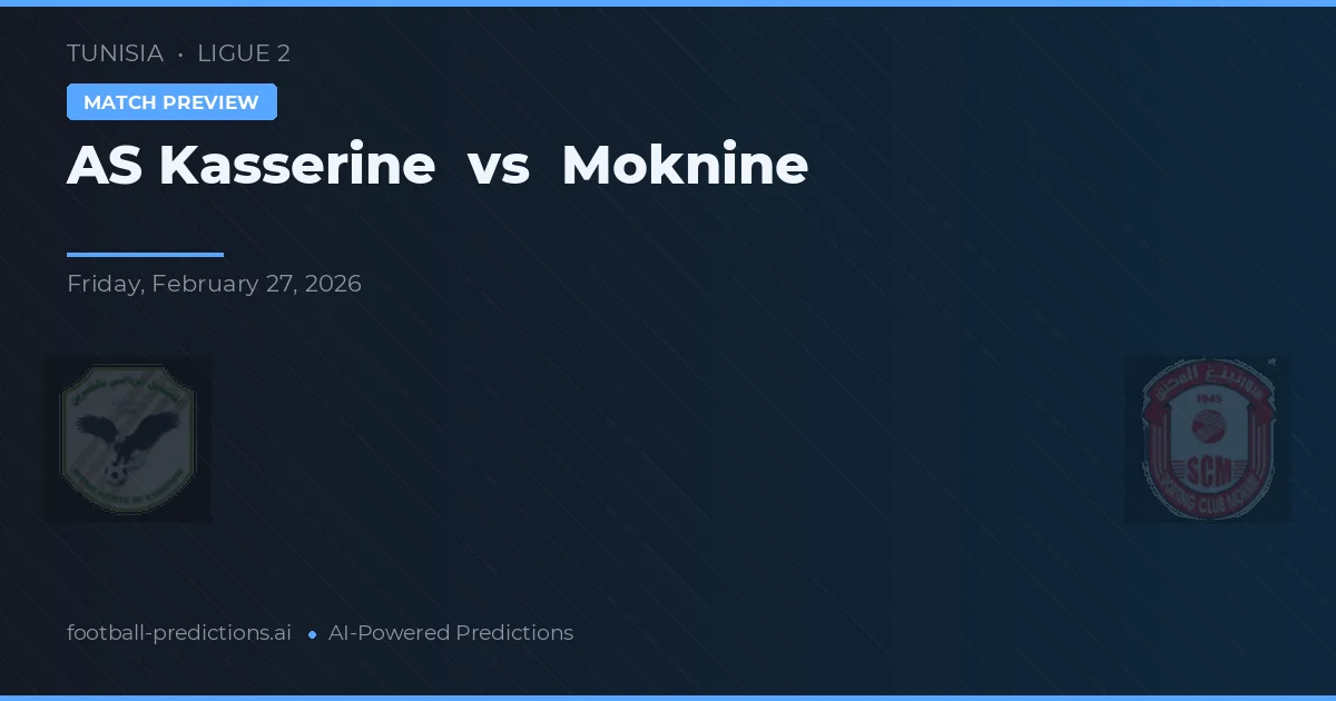 AS Kasserine vs Moknine — typy i zapowiedź meczu