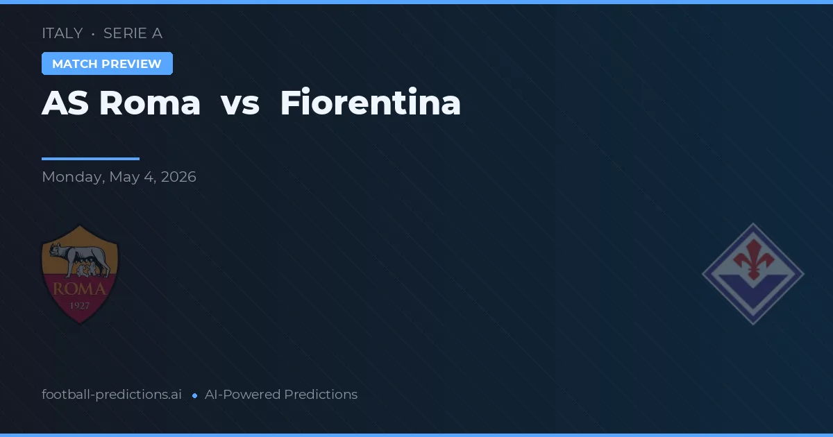AS Roma vs Fiorentina — typy i zapowiedź meczu