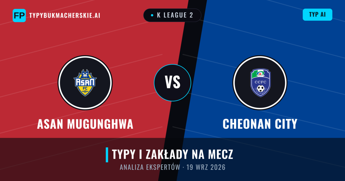 Asan Mugunghwa vs Cheonan City — typy i zapowiedź meczu