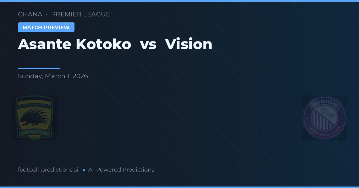 Asante Kotoko vs Vision — typy i zapowiedź meczu