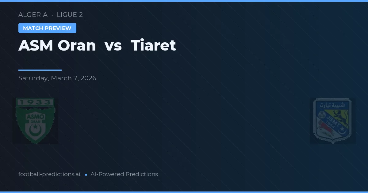 ASM Oran vs Tiaret — typy i zapowiedź meczu