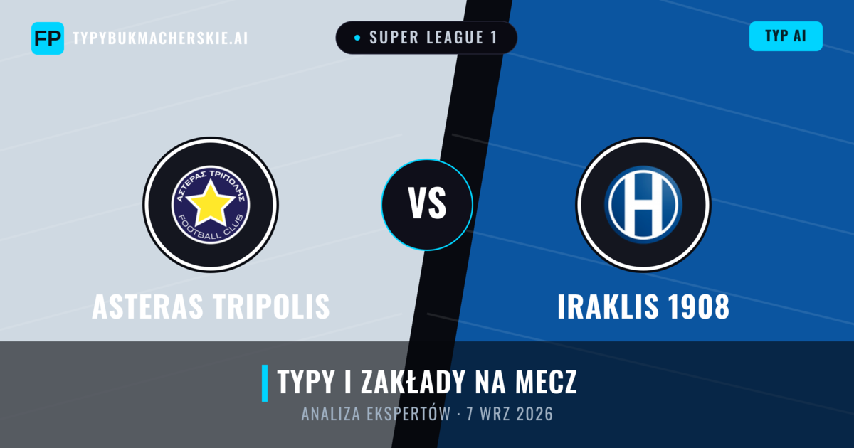 Asteras Tripolis vs Iraklis 1908 — typy i zapowiedź meczu