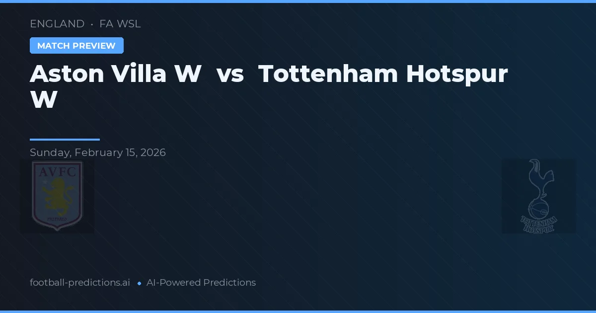 Aston Villa Kobiety vs Tottenham Hotspur Women — typy i zapowiedź meczu