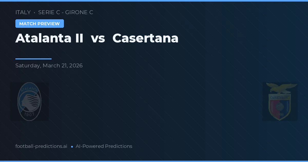 Atalanta II vs Casertana — typy i zapowiedź meczu
