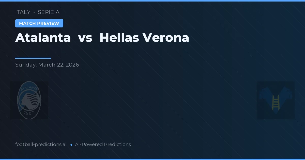 Atalanta vs Hellas Verona — typy i zapowiedź meczu