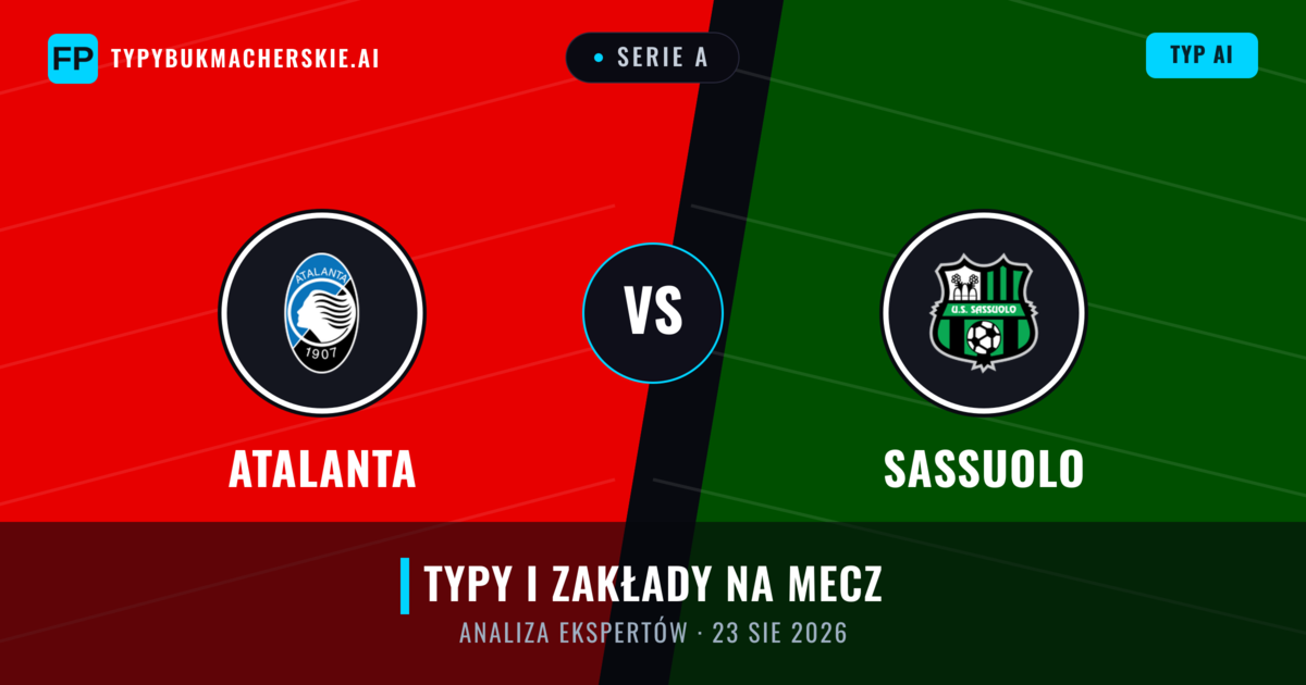 Atalanta vs Sassuolo — typy i zapowiedź meczu