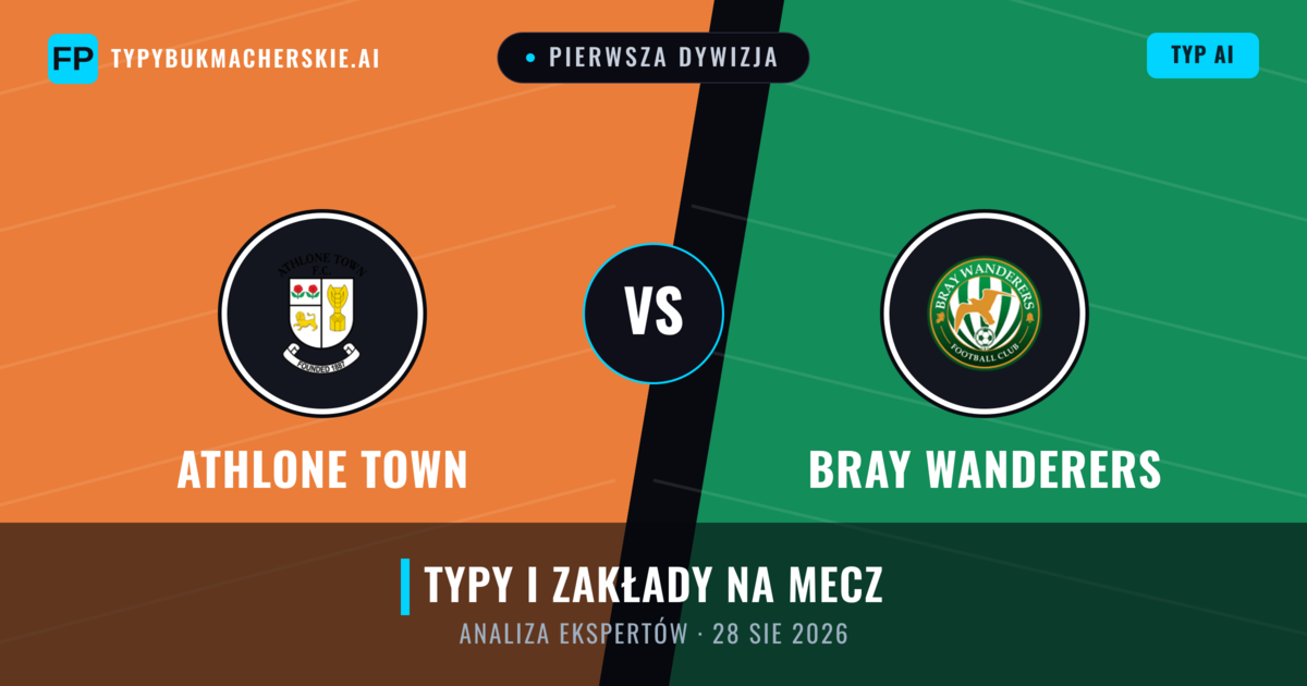Athlone Town vs Bray Wanderers — typy i zapowiedź meczu