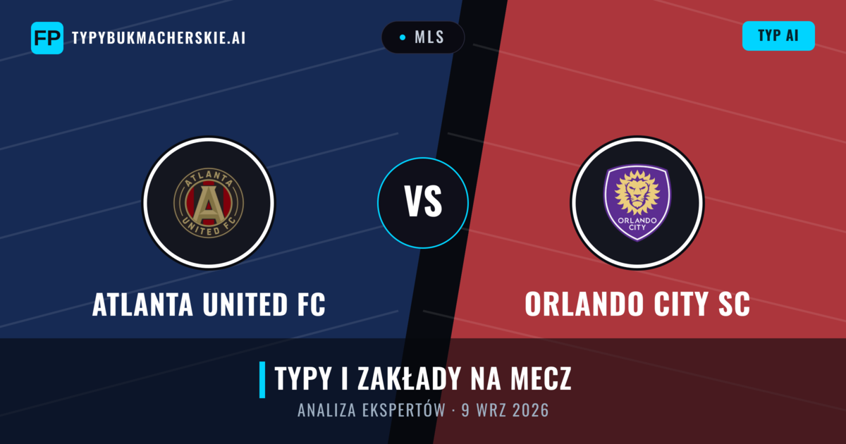Atlanta United FC vs Orlando City SC — typy i zapowiedź meczu