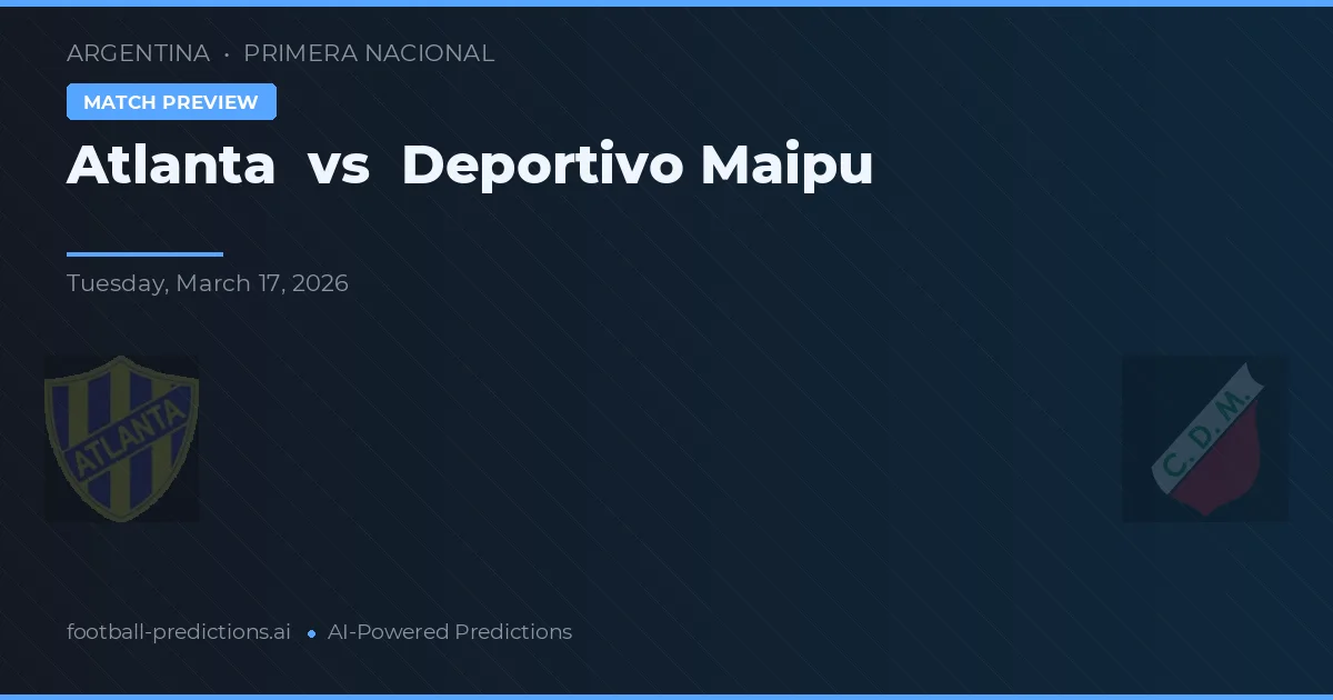 Atlanta vs Deportivo Maipu — typy i zapowiedź meczu