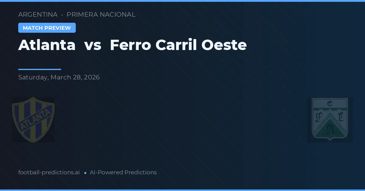Atlanta vs Ferro Carril Oeste — typy i zapowiedź meczu