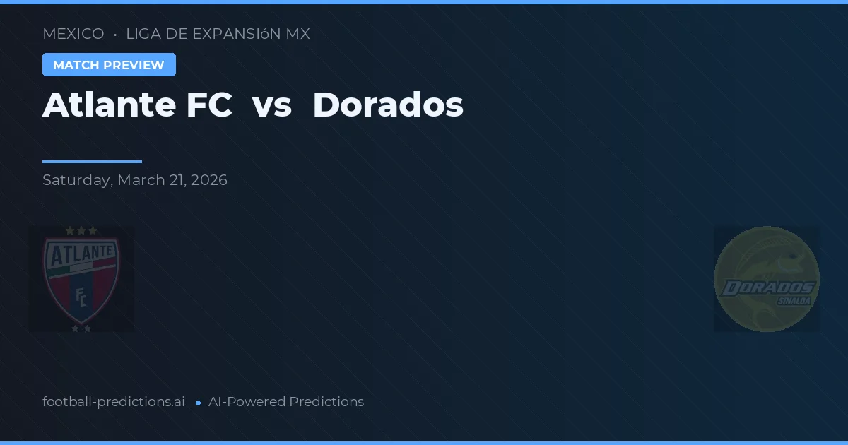 Atlante FC vs Dorados — typy i zapowiedź meczu