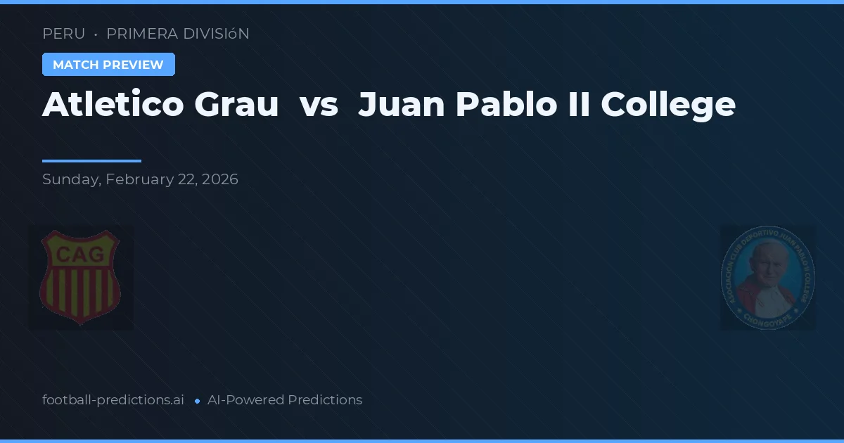 Atlético Grau vs Juan Pablo II College — typy i zapowiedź meczu