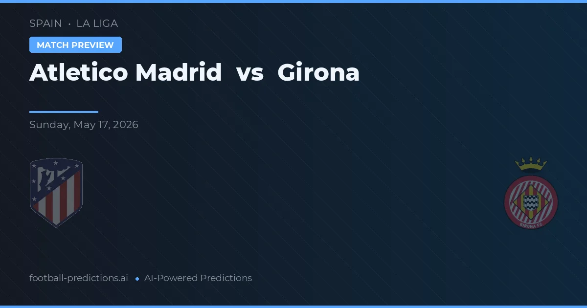 Atlético Madryt vs Girona — typy i zapowiedź meczu