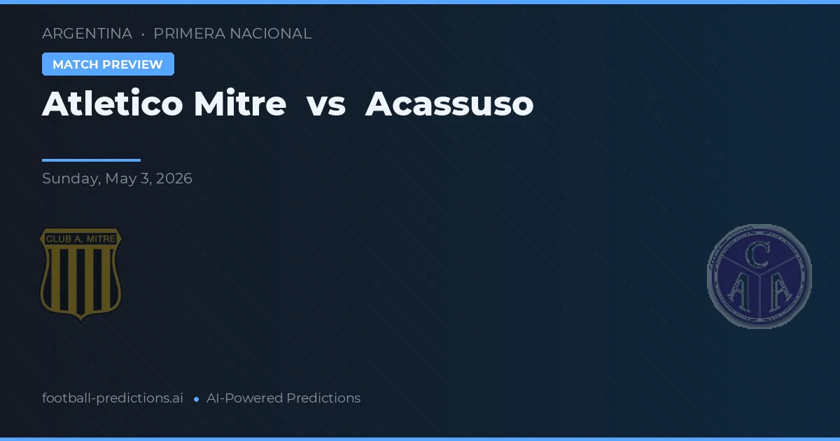 Atlético Mitre vs Acassuso — typy i zapowiedź meczu