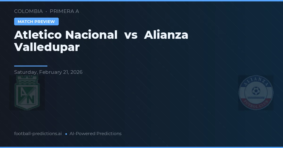 Atlético Nacional vs Alianza Valledupar — typy i zapowiedź meczu