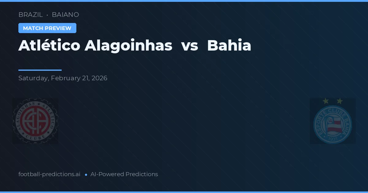 Atlético Alagoinhas vs Bahia — typy i zapowiedź meczu