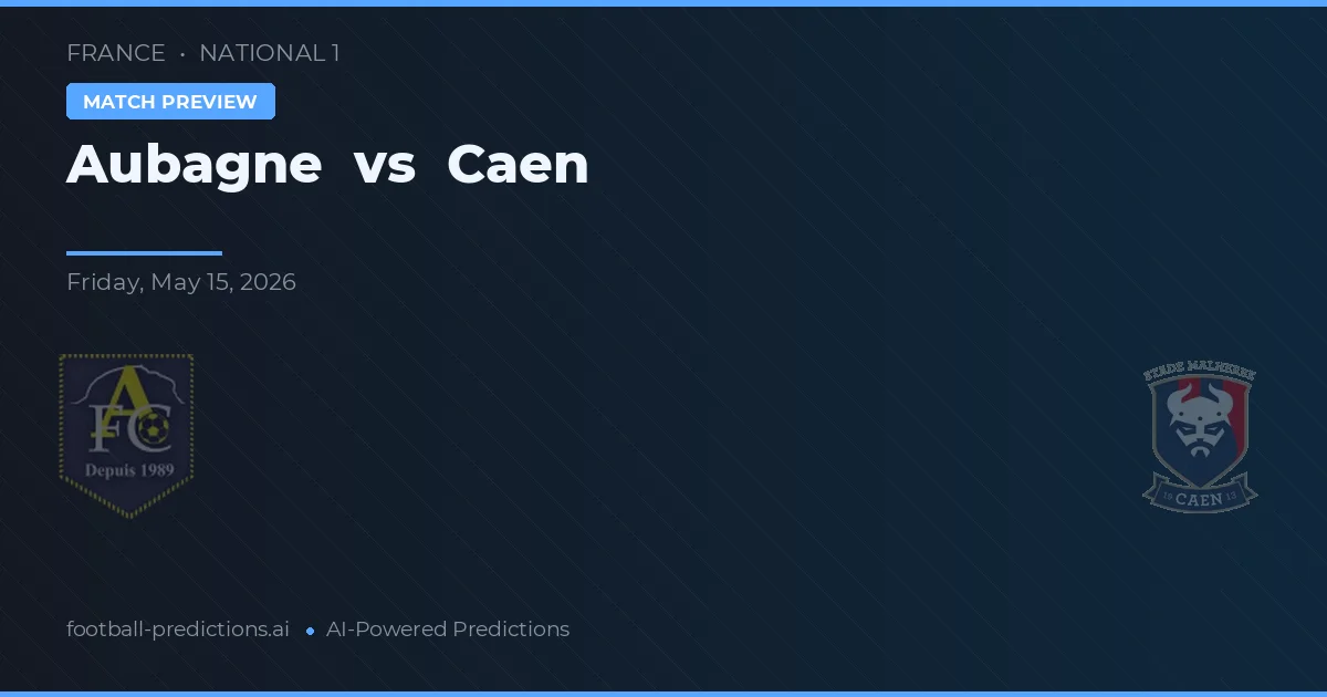 Aubagne vs Caen — typy i zapowiedź meczu