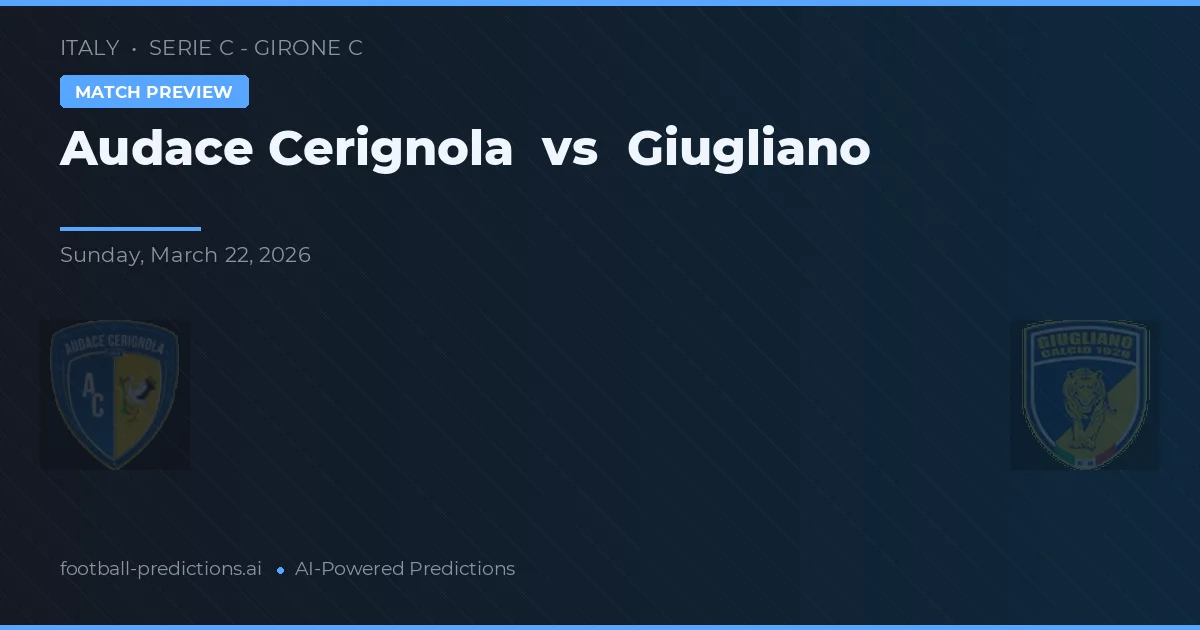 Audace Cerignola vs Giugliano — typy i zapowiedź meczu