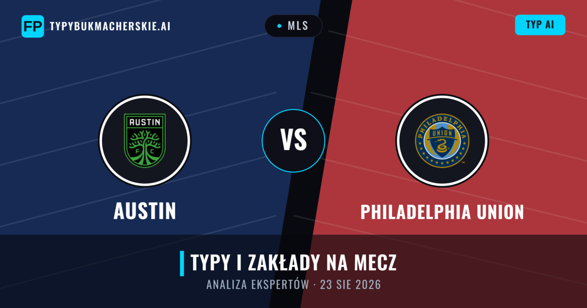 Austin vs Philadelphia Union — typy i zapowiedź meczu