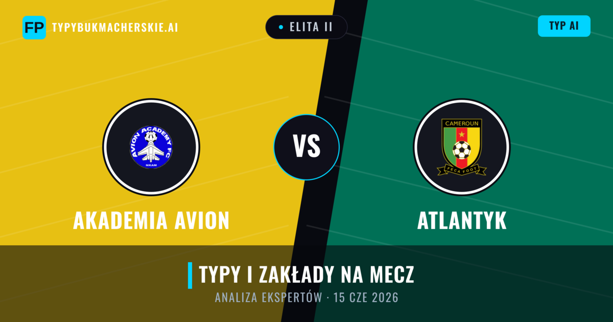 Akademia Avion vs Atlantyk — typy i zapowiedź meczu