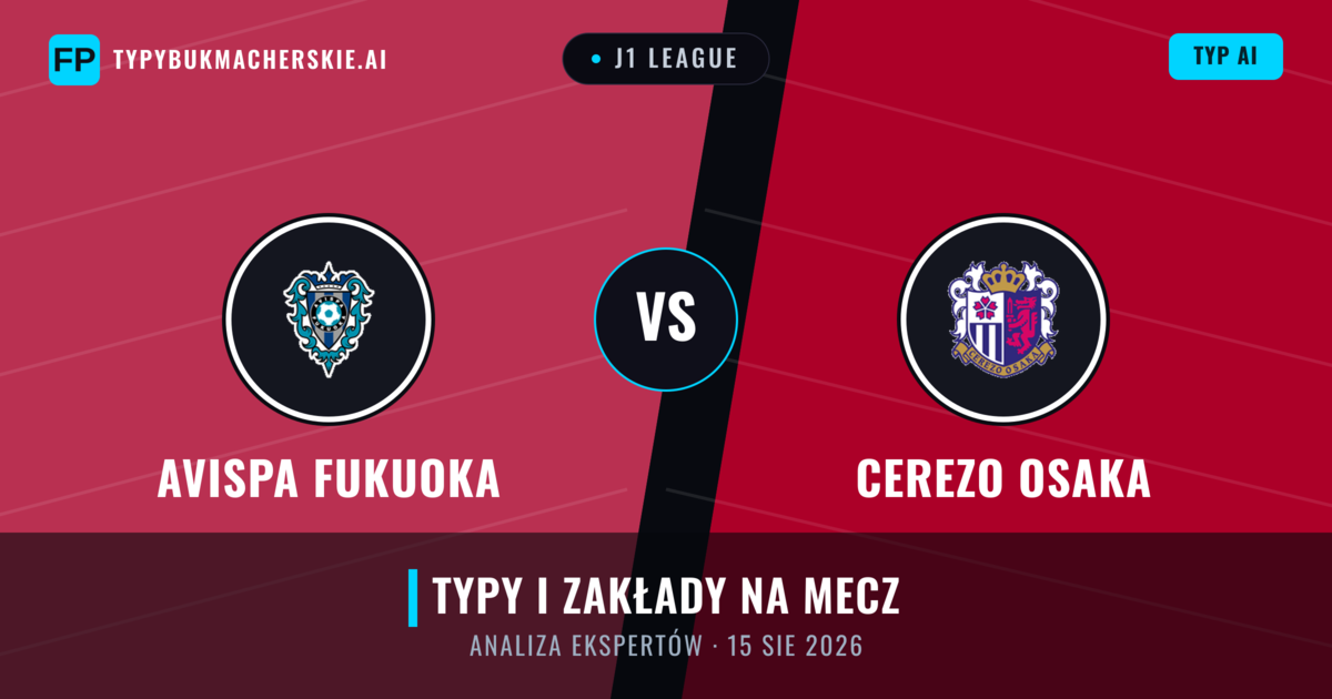 Avispa Fukuoka vs Cerezo Osaka — typy i zapowiedź meczu