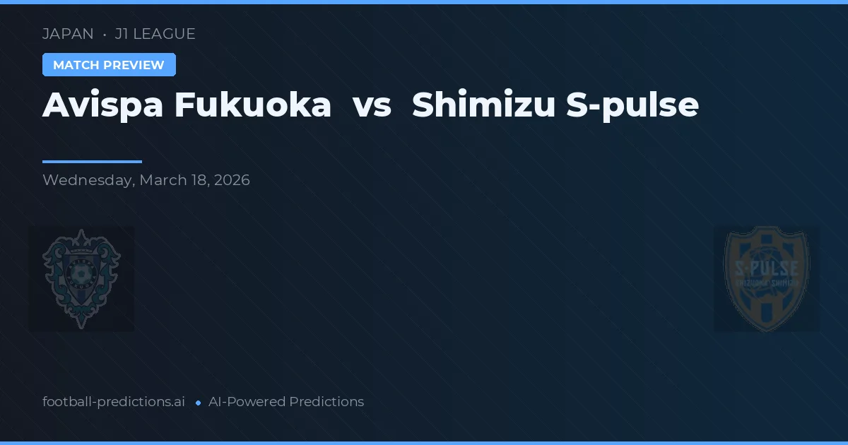 Avispa Fukuoka vs Shimizu S-Pulse — typy i zapowiedź meczu