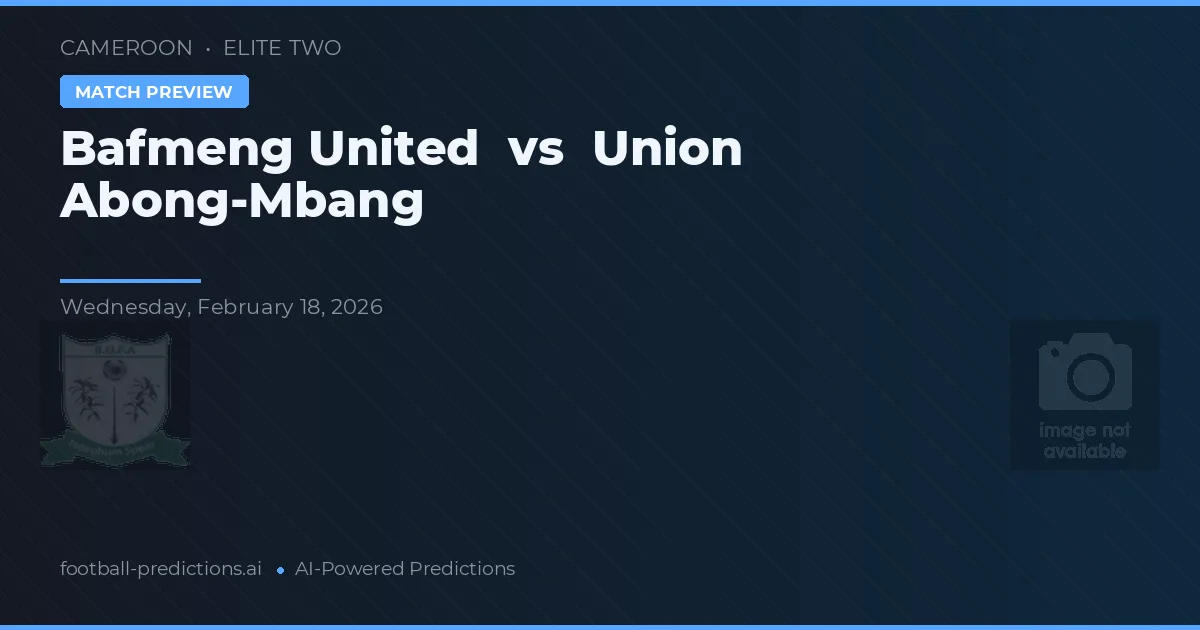 Bafmeng United vs Union Abong-Mbang — typy i zapowiedź meczu