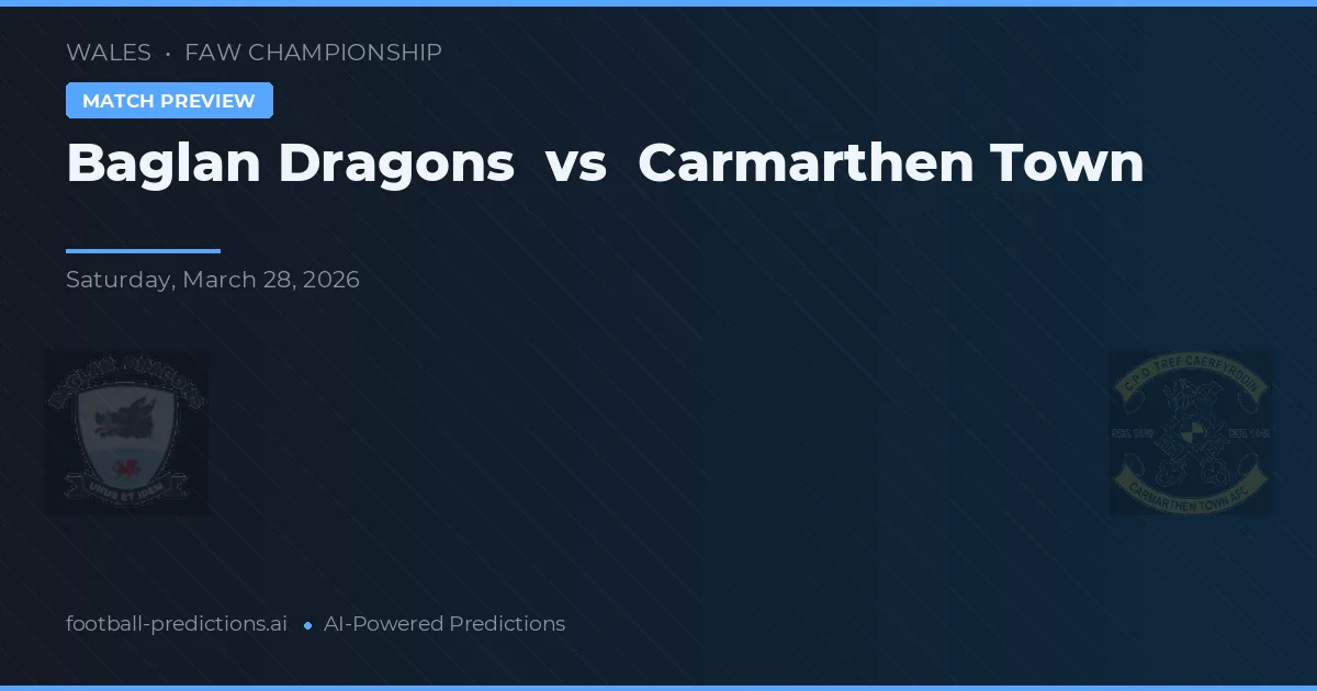 Baglan Dragons vs Carmarthen Town — typy i zapowiedź meczu