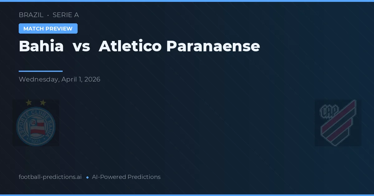 Bahia vs Atlético Paranaense — typy i zapowiedź meczu
