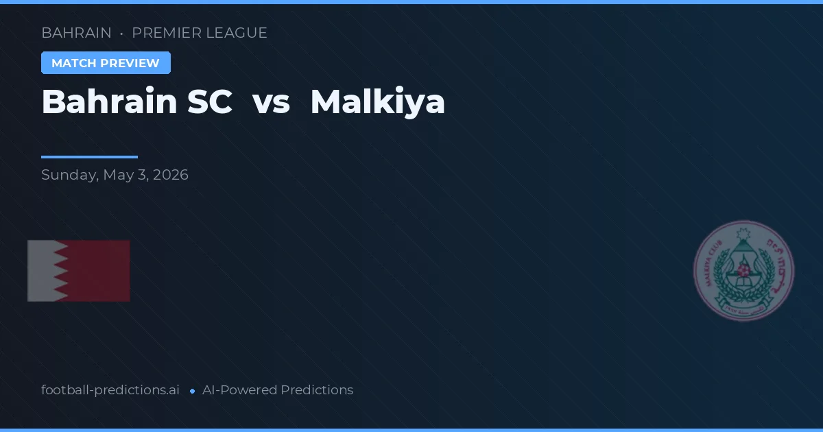 Bahrain SC vs Malkiya — typy i zapowiedź meczu