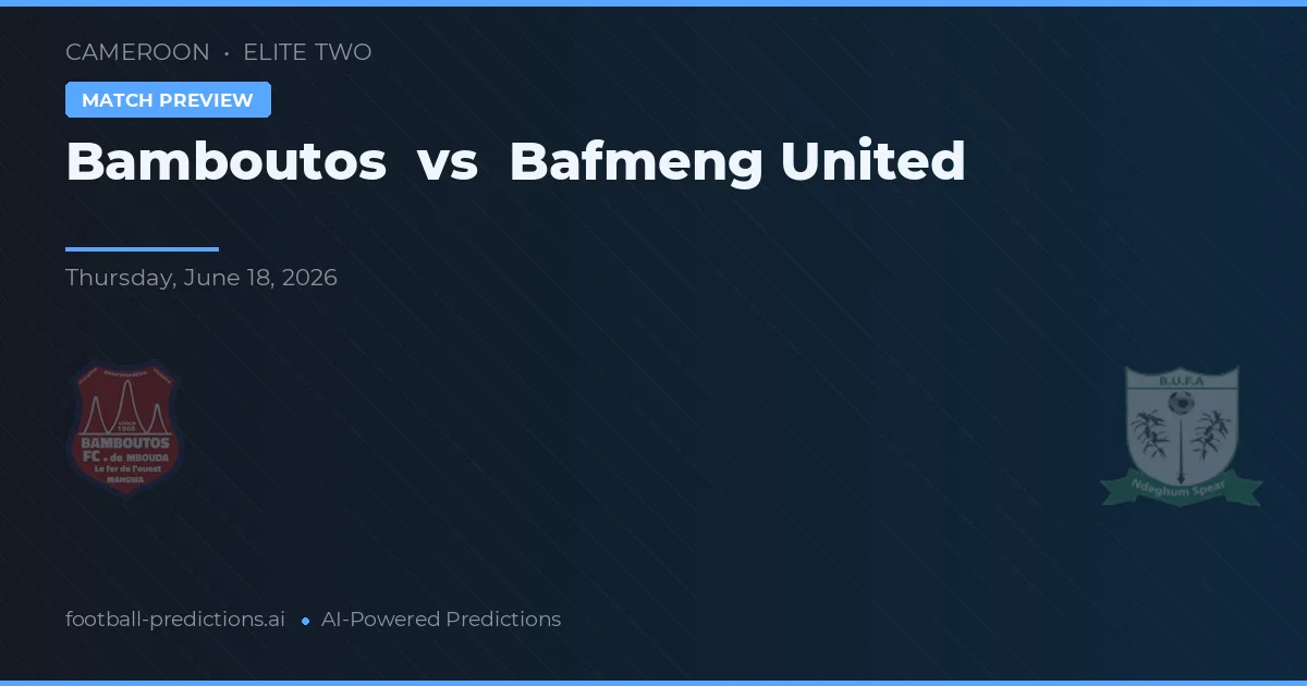 Bamboutos vs Bafmeng United — typy i zapowiedź meczu