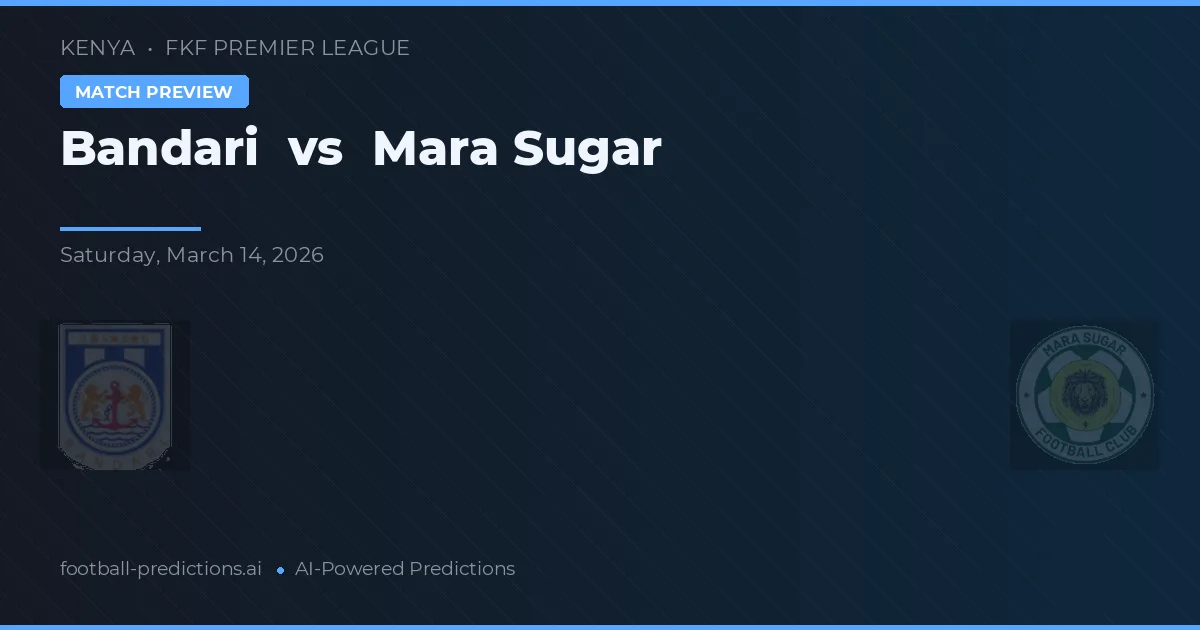 Bandari vs Mara Sugar — typy i zapowiedź meczu