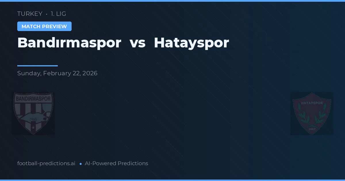 Bandırmaspor vs Hatayspor — typy i zapowiedź meczu