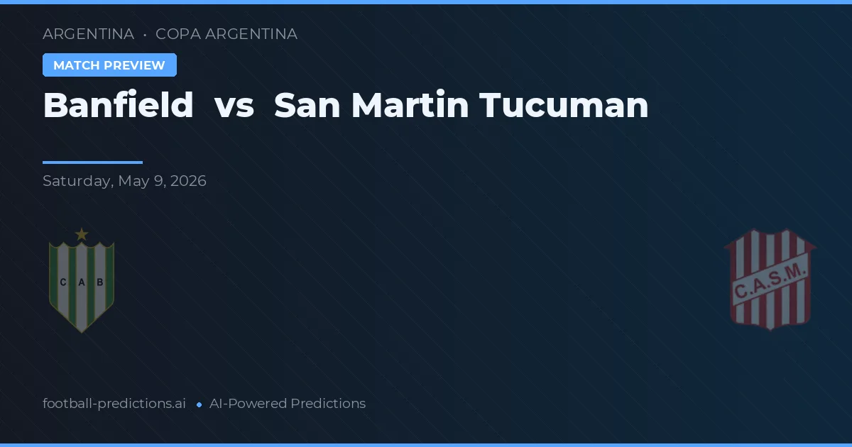 Banfield vs San Martín Tucumán — typy i zapowiedź meczu