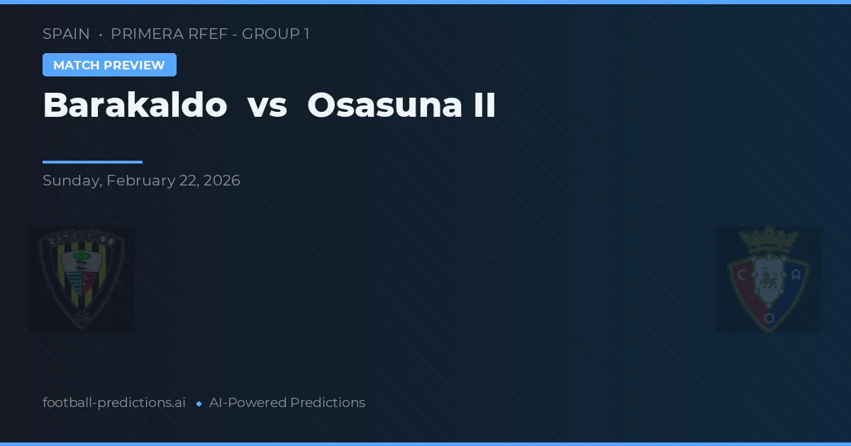 Barakaldo vs Osasuna B — typy i zapowiedź meczu