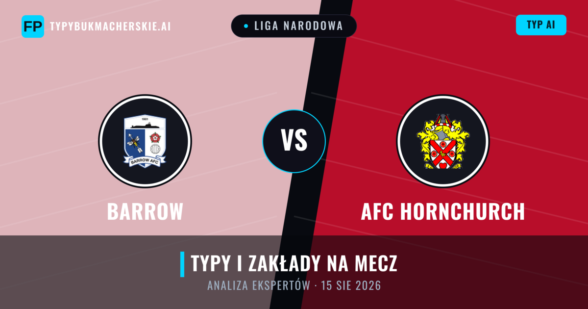 Barrow vs AFC Hornchurch — typy i zapowiedź meczu