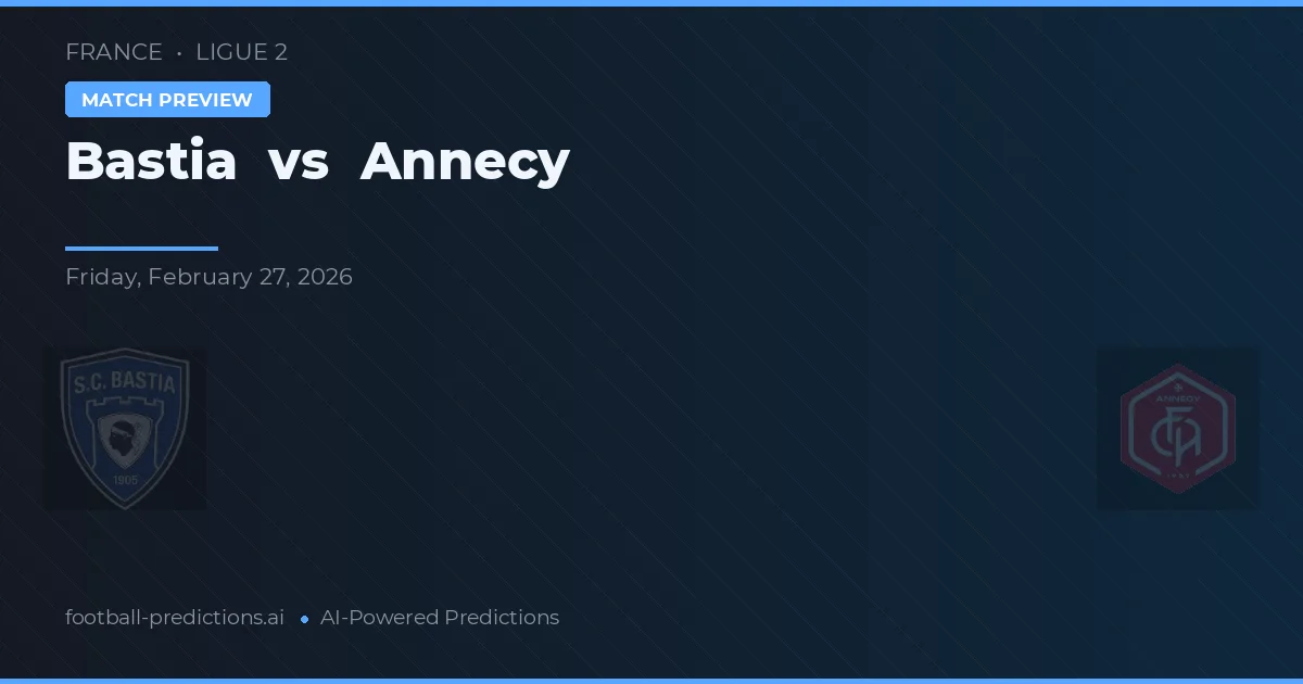 Bastia vs Annecy — typy i zapowiedź meczu